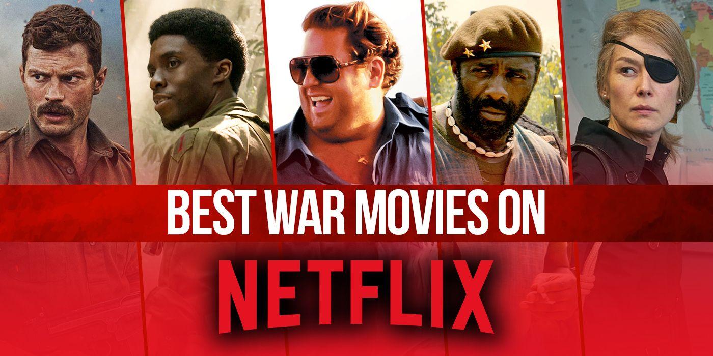 Top 6 Best War Movies on Netflix to Stream Right Now 2023